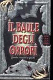 Il baule degli orrori. Storie, trucchi e giochi. Con Gadget (2 vol.)