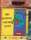 Sei pronto, Mister Croc?-Toc toc, Mister Croc! Con gadget