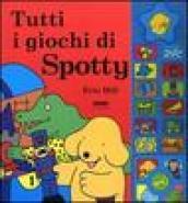 Tutti i giochi di Spotty. Ediz. illustrata. Con gadget