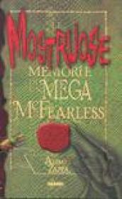 Le mostruose memorie di un Mega McFearless