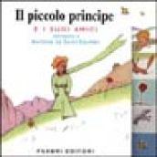 Il piccolo principe e i suoi amici. Ediz. illustrata