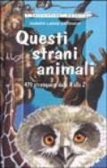 Questi strani animali. 478 stravaganze dalla A alla Z