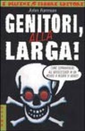 Genitori, alla larga!