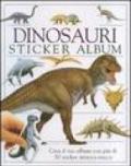 Dinosauri. Sticker album. Crea il tuo album con più di 50 sticker attacca-stacca. Ediz. illustrata