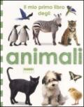 Il mio primo libro degli animali. Ediz. illustrata