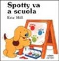 Spotty va a scuola. Ediz. illustrata