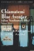 Chiamatemi Blue Avenger (alias Vendicatore Blu)