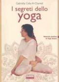 I segreti dello yoga. Ediz. illustrata