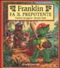 Franklin fa il prepotente