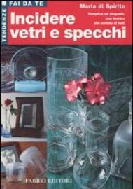 Incidere vetri e specchi