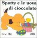 Spotty e le uova di cioccolato. Ediz. illustrata