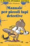 Manuale per piccoli lupi detective