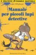 Manuale per piccoli lupi detective