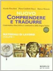 Comprendere e tradurre. Materiali di lavoro. Per il biennio (1)