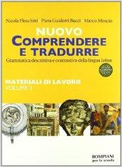 Comprendere e tradurre. Materiali di lavoro. Per il biennio (3)