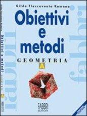 Obiettivi e metodi. Geometria. Modulo A. Per la Scuola media