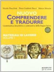 Comprendere e tradurre. Materiali di lavoro. Per il biennio vol. 1-2