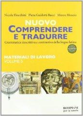 Comprendere e tradurre. Materiali di lavoro. Per il biennio vol. 3-4