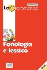 Grammatica. Fonologia-Morfologia-Sintassi. Per la Scuola media