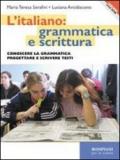 L'italiano: grammatica e scrittura. Per le Scuole superiori