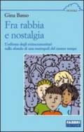 Fra rabbia e nostalgia