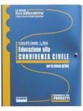 Educazione alla convivenza civile. Per la 1ª classe elementare