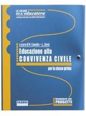 Educazione alla convivenza civile. Per la 1ª classe elementare