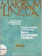 Maiorum lingua. Manuale. Con materiali A-Repertori lessicali-Officina. Per i LIcei e gli Ist. magistrali