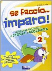 Se faccio... imparo. Storia-Geografia. Per la 2ª classe elementare