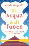 Di acqua e di fuoco. Lungo il fiume, verso il mare. Da soli. Insieme