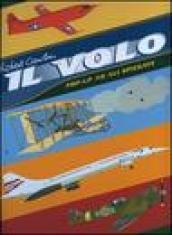 Il volo. Libro pop-up. Ediz. illustrata