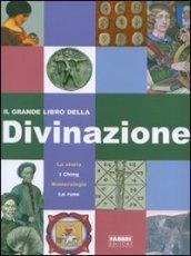 Il grande libro della divinazione. Ediz. illustrata