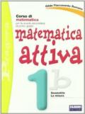 Matematica attiva. Vol. 1B. Per la Scuola media