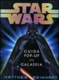 Star Wars. Guida pop-up alla galassia. Ediz. illustrata