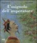 L'usignolo dell'imperatore. Dalla fiaba di H. C. Andersen. Ediz. illustrata