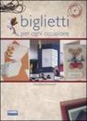 Biglietti per ogni occasione. Ediz. illustrata