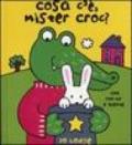 Cosa c'è, mister Croc? Libro pop-up. Ediz. illustrata