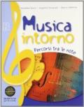 Musica intorno. Tomo B: Percorsi tra le note. Per la Scuola media