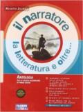 Il narratore. La letteratura e oltre. Per la Scuola media vol.2