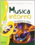 Musica intorno. Tomo C: Orchestra in classe. Per la Scuola media. Con DVD-ROM