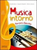 Musica intorno. Tomo A. Con Verifiche. Per la Scuola media