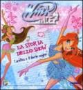 La storia dello show. Carolina e il diario magico. Winx on ice. Ediz. illustrata