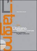 Nuovo l'italiano: grammatica e scrittura. Con quaderno. Per le Scuole superiori. Con CD Audio