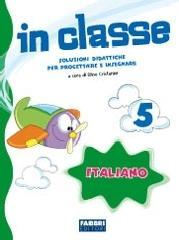 In classe. Italiano. Per la 5ª classe elementare
