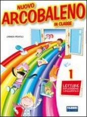 Nuovo arcobaleno in classe. Per la 1ª classe elementare. Con espansione online