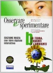 Osservare e sperimentare. Vol. B. Per la Scuola media. Con espansione online