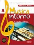 Musica intorno. Vol. A-B. Per la Scuola media. Con DVD-ROM. Con espansione online