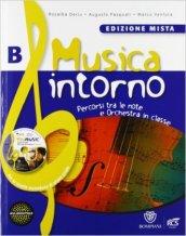 Musica intorno. Vol B. Per la Scuola media. Con DVD. Con espansione online