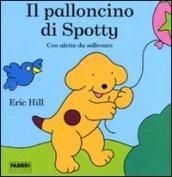 Il palloncino di Spotty. Ediz. illustrata