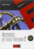 Matematica per istituti professionali. Per le Scuole superiori. Con espansione online